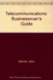 Telecommunications: Businessman's Guide