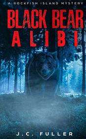 Black Bear Alibi: A Rockfish Island Mystery