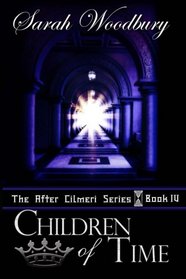 Children of Time: The After Cilmeri Series (Volume 4)