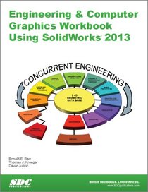 Engineering & Computer Graphics Workbook Using SolidWorks 2013