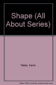 Shape (All About)