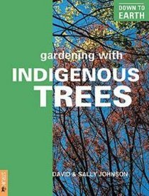 Down to Earth: Gardening with Indigenous Trees