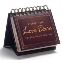 Living the Love Dare: a year of daily reminders to lead your heart