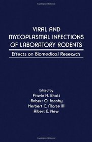 Viral and Mycoplasmal Infections of Laboratory Rodents: Effects on Biomedical Research