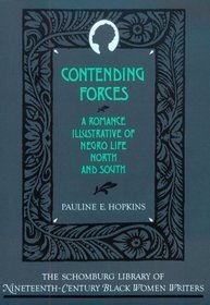 Contending Forces: A Romance Illustrative of Negro Life North and South (Schomburg Library of Nineteenth-Century Black Women Writers)