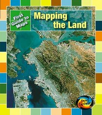 Mapping the Land (First Guide to Maps)