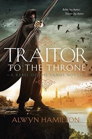 Traitor to the Throne (Rebel of the Sands, Bk 2)