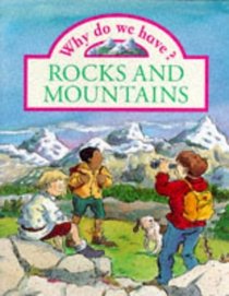 Why Do We Have Rocks and Mountains? (Why Do We Have?)