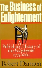 Business of Enlightenment: A Publishing History of the Encyclopedia, 1775-1800