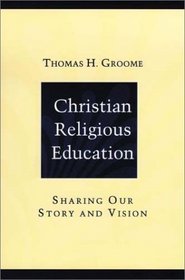 Christian Religious Education: Sharing Our Story and Vision