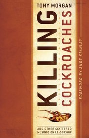 Killing Cockroaches: And Other Scattered Musings on Leadership