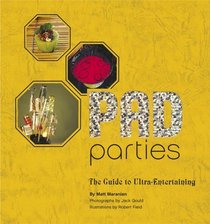 Pad Parties: The Guide to Ultra-Entertaining