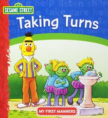 Taking Turns (Sesame Street , My First Manners)
