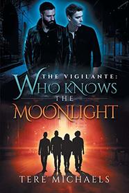 Who Knows the Moonlight (Vigilante, Bk 3)