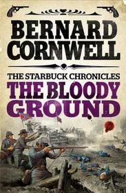 The Bloody Ground (Starbuck Chronicles, Bk 4)
