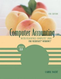 Computer Accounting With Peachtree Complete 2004 For Microsoft Windows: Release 11.0