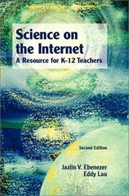 Science on the Internet: A Resource for K-12 Teachers, Second Edition