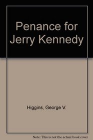 Penance For Jerry Kennedy