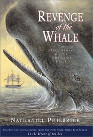 Revenge of the Whale: The True Story of the Whaleship Essex (Boston Globe-Horn Book Honors (Awards))