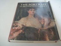 The Portrait in Britain and America With a Biographical Dictionary of Portrait Painters 1680-1914