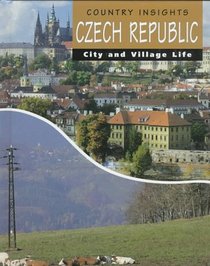Czech Republic (Country Insights, City and Village Life)
