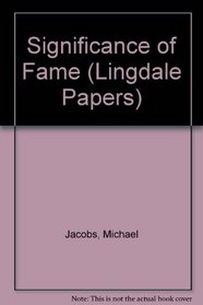 Significance of Fame (Lingdale Papers)