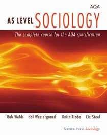 AS Level Sociology (The Complete Course for the Ac)