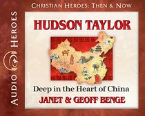 Hudson Taylor: Deep in the Heart of China (Audiobook) (Christian Heroes: Then and Now) (Christian Heroes: Then & Now)