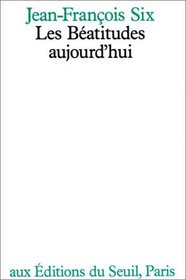 Les Beatitudes aujourd'hui (French Edition)
