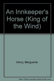 An Innkeeper's Horse (King of the Wind)