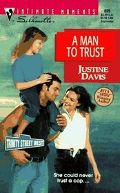 A Man to Trust (Trinity Street West, Bk 4) (Silhouette Intimate Moments, No 805)