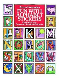 Fun with Alphabet Stickers: 120 Full-Color Pressure-Sensitive Stickers