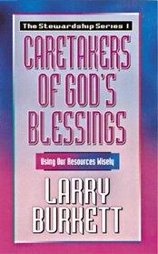 Caretakers of God's Blessing: Using Our Resources Wisely (The Stewardship Series)