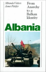 Albania: From Anarchy to Balkan Identity