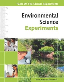Environmental Science Experiments (Facts on File Science Experiments)