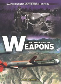 The History Of Weapons (Major Inventions Through History)