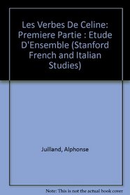 Les Verbes De Celine: Premiere Partie : Etude D'Ensemble (Stanford French and Italian Studies) (French Edition)