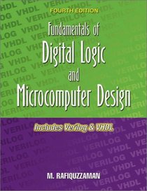 Fundamentals of Digital Logic and Microcomputer Design: Includes Verilog  VHDL -- Fourth Edition