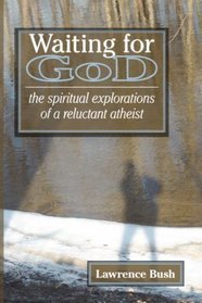 Waiting for God: The Spiritual Reflections of a Reluctant Atheist