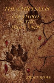 The Chrysalis: Creatures of the Highlands