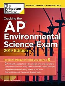 Cracking the AP Environmental Science Exam, 2019 Edition: Practice Tests & Proven Techniques to Help You Score a 5 (College Test Preparation)