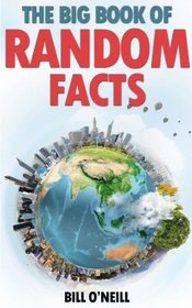 The Big Book of Random Facts: 1000 Interesting Facts And Trivia (Interesting Trivia and Funny Facts) (Volume 1)