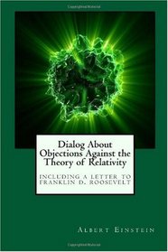 Dialog About Objections Against the Theory of Relativity