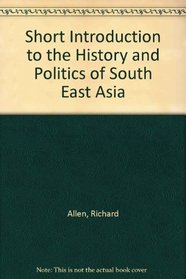 Short Introduction to the History and Politics of South East Asia