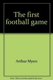 The first football game (Famous firsts)