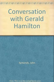 Conversation with Gerald Hamilton