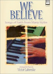 We Believe: Songs of Faith from Many Styles for the Advanced Pianist (Lillenas Publications)
