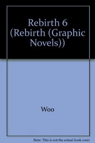 Rebirth 6 (Rebirth (Graphic Novels))