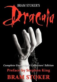 Dracula: Complete Unabridged Collectors Edition with Preface by Stephen King