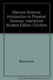 Glencoe Science: Introduction to Physical Science, Interactive Student Edition CD-Rom